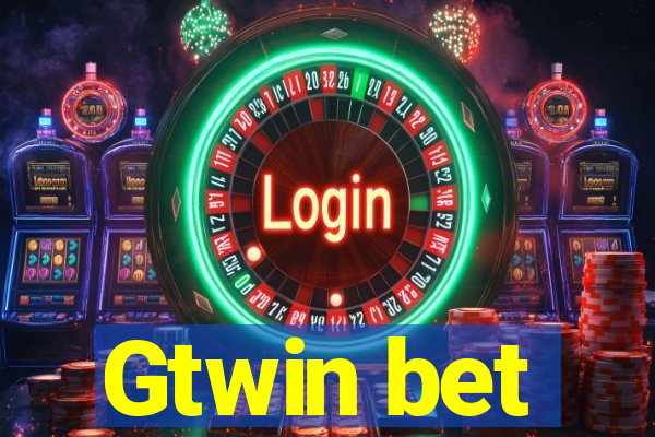 Gtwin bet